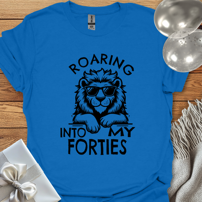 Roaring into my Forties T-Shirt