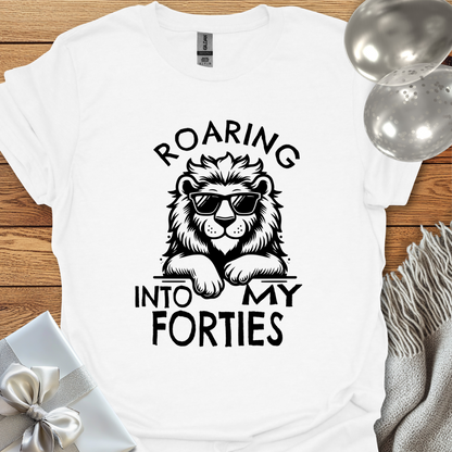 Roaring into my Forties T-Shirt