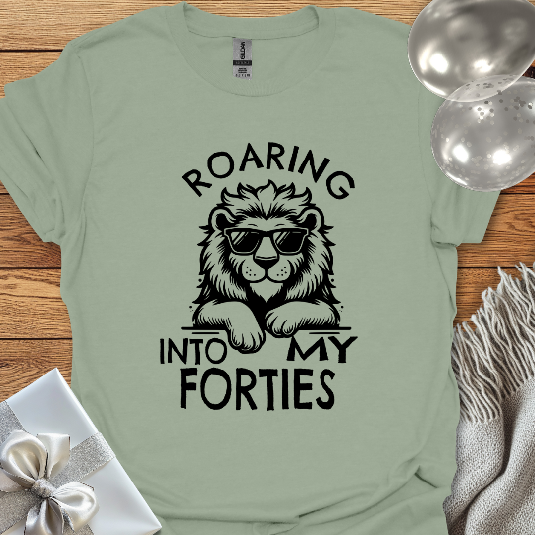 Roaring into my Forties T-Shirt