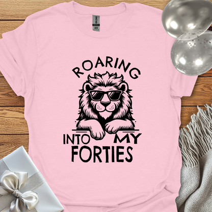 Roaring into my Forties T-Shirt