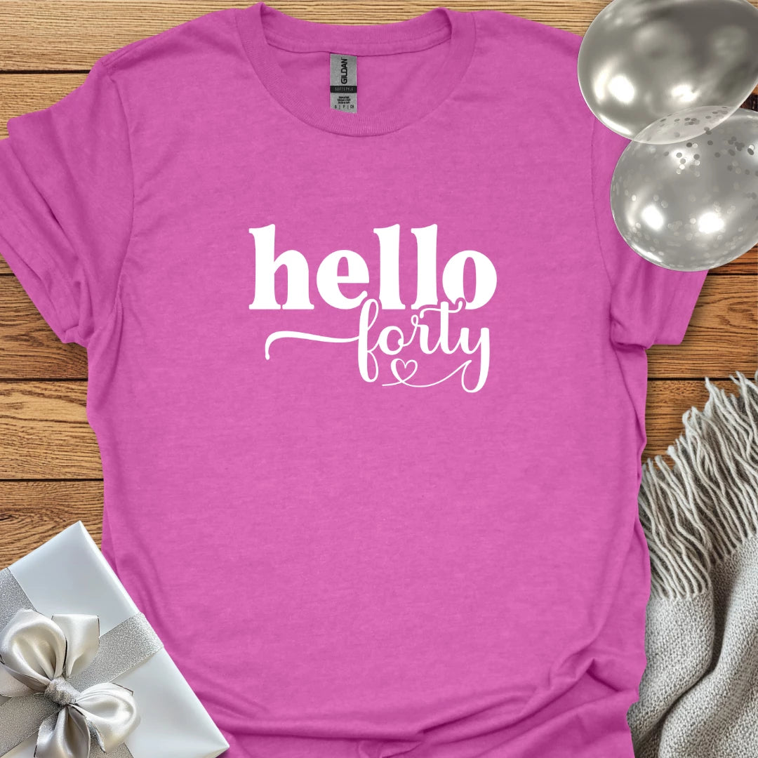 Hello Forty - 40th Birthday T-Shirt