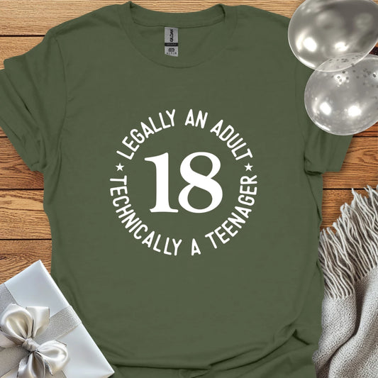 18 - Legally an Adult T-Shirt