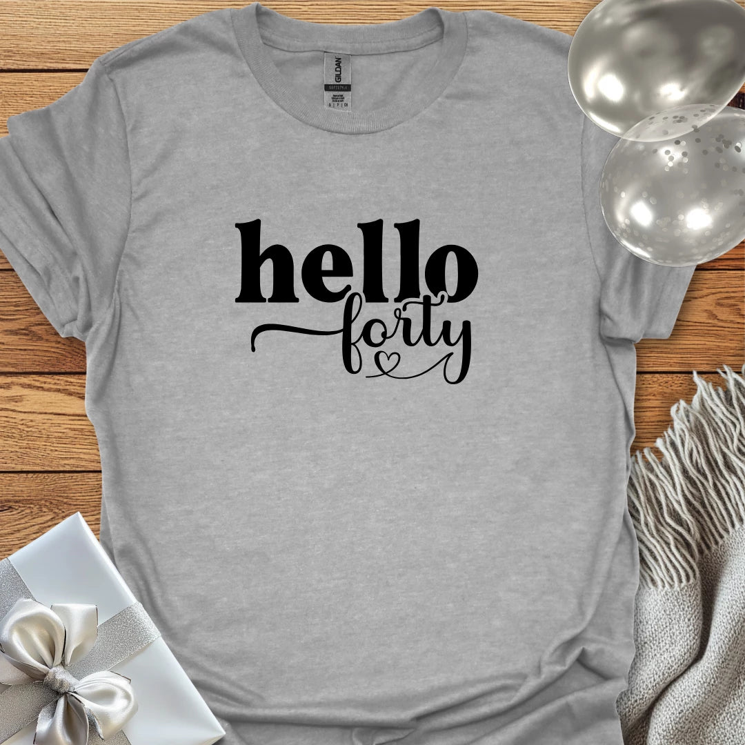 Hello Forty - 40th Birthday T-Shirt