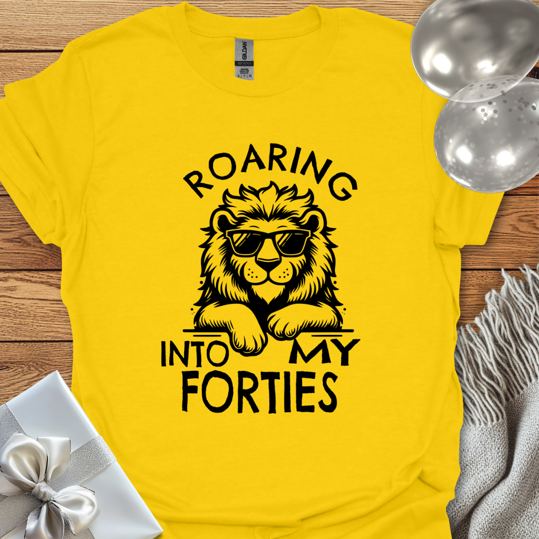 Roaring into my Forties T-Shirt