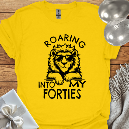 Roaring into my Forties T-Shirt