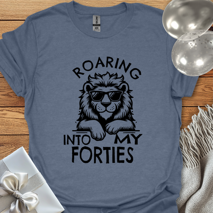 Roaring into my Forties T-Shirt