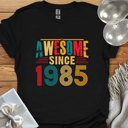 Awesome Since 1985 - 40th Birthday T-Shirt