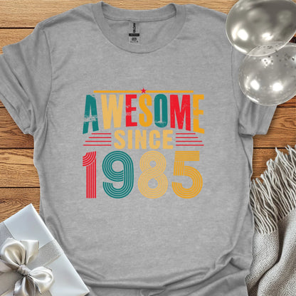 Awesome Since 1985 - 40th Birthday T-Shirt