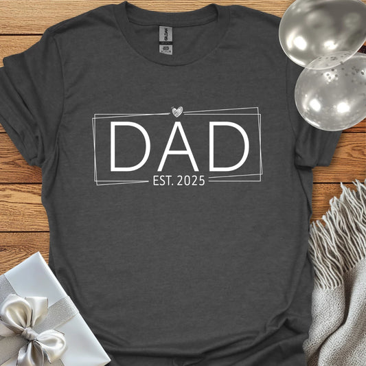 Dad, Est. 2025 (heart) - Pregnancy T-Shirt