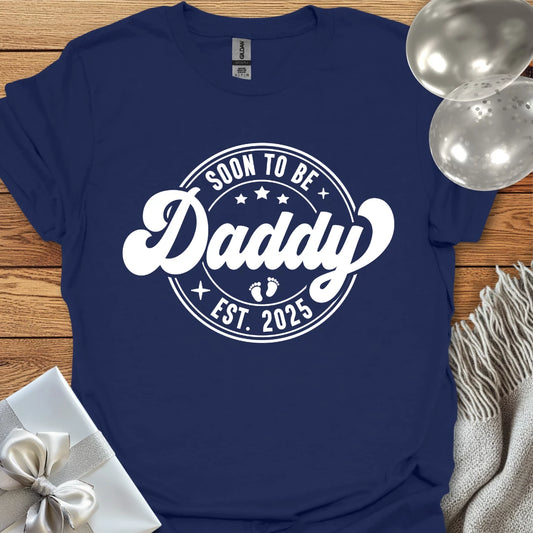 Soon to be Daddy - Est. 2025 - Pregnancy T-Shirt